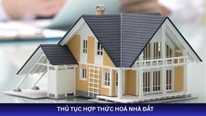 thủ tục hợp thức hoá nhà đất