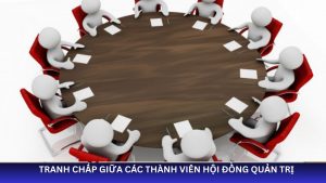 tranh chấp giữa các thành viên hdqt