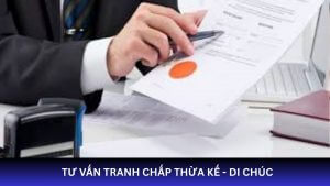 tư vấn giải quyết tranh chấp thừa kế - di chúc